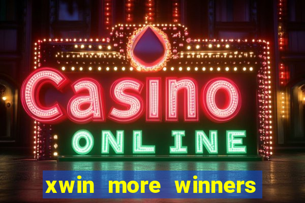 xwin more winners more fun